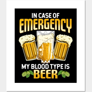 Funny In Case Of Emergency My Blood Type Is Beer Posters and Art